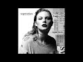Taylor Swift King Of My Heart Audio Taylor Swift King Of My Heart Audio