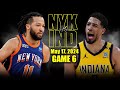 New York Knicks vs Indiana Pacers Full Game 6 Highlights - May 17, 2024 | 2024 NBA Playoffs