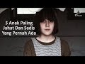 5 Anak Paling Jahat Dan Sadis Yang Pernah Ada