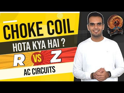 Basics of Choke Coil | How it works | What is choke coil | Ac circuits Class 12