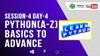 Session 4 Day 4: Python (A-Z) Basics to Advance | Python Tutorials for Beginners