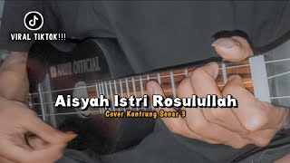 AISYAH ISTRI ROSULULLAH ( Viral Tiktok ) Cover Kentrung Senar 3 By Amrii 