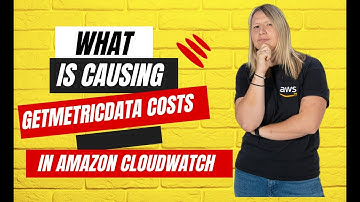 What is causing GetMetricData costs in Amazon CloudWatch