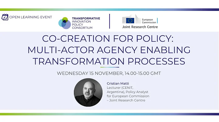 Co-Creation for Policy: Multi-Actor Agency Enabling Transformation Processes | 15 Nov 2023