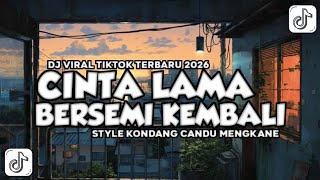 Dj Clbk Cinta Lama Bersemi Kembali  Tentang Engkau Dan Aku Style Kondang Viral Tiktok Terbaru 2026