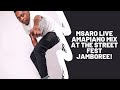 Msaro Live Amapiano Mix At The Street Fest Jamboree