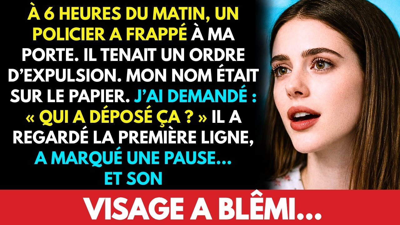 Un policier est apparu à 6 heures du matin avec un ordre d’expulsion. Quand il a lu le nom…