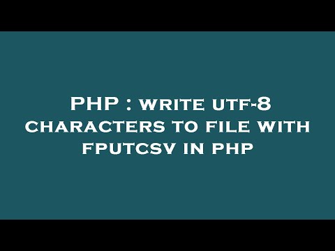 PHP : write utf-8 characters to file with fputcsv in php