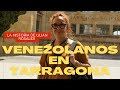 Venezolanos en Tarragona #EpisodiosDiáspora