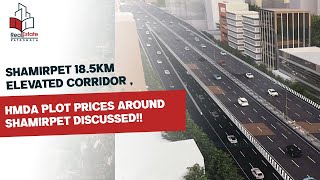 Paradise - Shamirpet 18.5KM elevated corridor , HMDA plot Prices around Shamirpet discussed!!