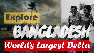 Interesting Facts About Bangladesh [Explore Bangladesh]