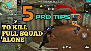 How To Kill and Handle  Full Squad Alone / Pro Tips and Tricks   Free Fire