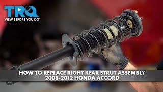 How to Replace Right Rear Strut Assembly 2008-2012 Honda Accord