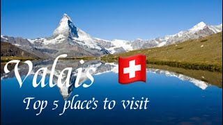 Top 5 places to visit in Valais, Switzerland | Top 5 Sehenswürdigkeiten in Wallis 🇨🇭
