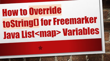 How to Override toString() for Freemarker Java List Map  Variables