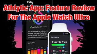 Athlytic App Feature Review for Apple Watch Ultra - Making Something Out of Nothing