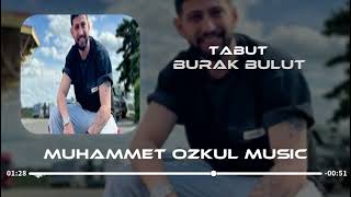 BURAK BULUT - TABUT ( MUHAMMET ÖZKUL REMİX )