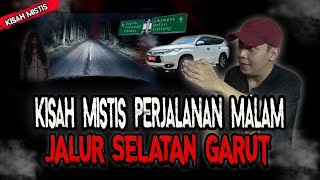 KISAH PERJALANAN PALING HOROR,JALUR LINTAS SELATAN GARUT!! FUL HOROR