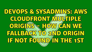 AWS Cloudfront multiple origins - how can we fallback to 2nd origin if not found in the 1st