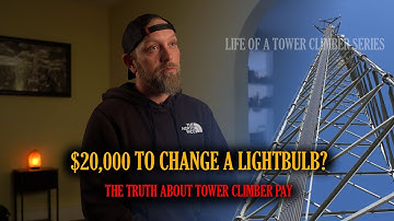 Tower climbers don’t make $20,000 to change a lightbulb