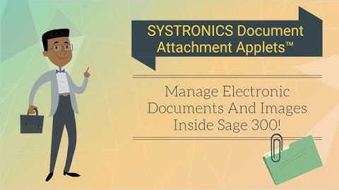Why To Buy SYSTRONICS Document Attachment Applets™ for Sage 300
