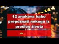 12 znakova kako prepoznati nekoga iz prošlog života