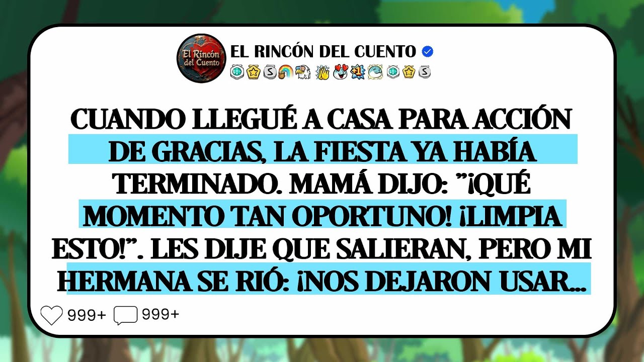 Mi Llegada A Casa En Acción De Gracias Fue Tras La Fiesta. Mi Mamá Solo Dijo: 