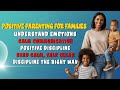 Positive Parenting for Modern Families