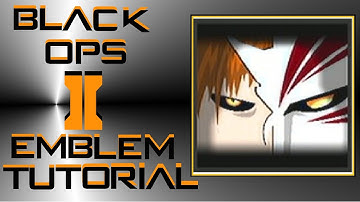 Call of Duty Black Ops 2 : Hollow Ichigo / Bleach Emblem Tutorial