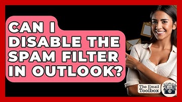 Can I Disable The Spam Filter In Outlook? - TheEmailToolbox.com