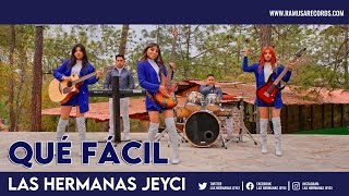 Qué Fácil  Las Hermanas Jeyci (Official Video)
