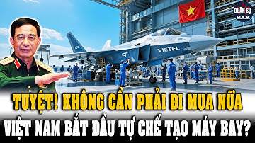 Không Cần Đi Mua Nữa: Việt Nam Bắt Đầu Tự Chế Tạo Máy Bay - Chuyện Thật Hay Đùa?