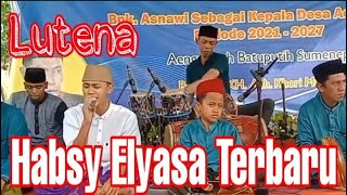 Habsy Elyasa Terbaru Lutena OLeh Ust. Izbatul Umam dkk