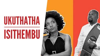 Ukuthatha Isithembu | Dr Mnguni Explains | Thenjiwe TV