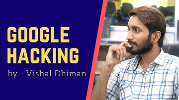 Google Hacking In Hindi (Foot printing Part-2) || By - Vishal Dhiman