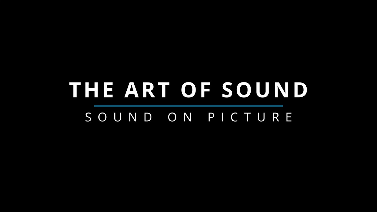 The Art of Sound - Sound on Picture