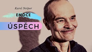 Karel Nešpor - Jak souvisí emoce a úspěch