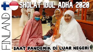 SUASANA SHOLAT IDUL ADHA DI LUAR NEGERI FINLANDIA SAAT PANDEMIK | HARI RAYA KURBAN LEBARAN HAJI 2020