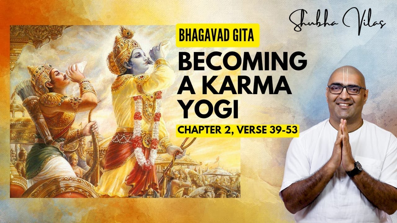 Becoming a Karma Yogi | Bhagavad Gita | Ch2 V39-53 | Dr. Shubha Vilas