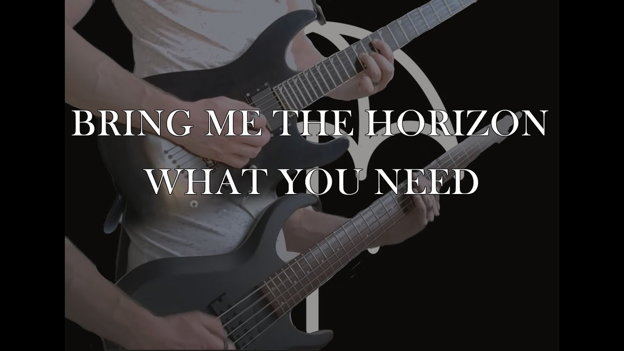 Bring Me The Horizon - What You Need (Guitar + Bass Cover)