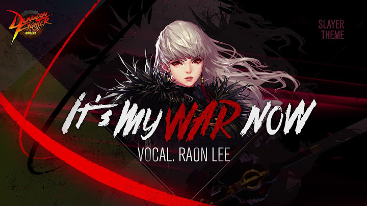 "It's My War Now" (Feat. Raon Lee),  Female Slayer official theme