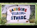 Willkommen beim YouTube Channel von Janoschs Traumstunde