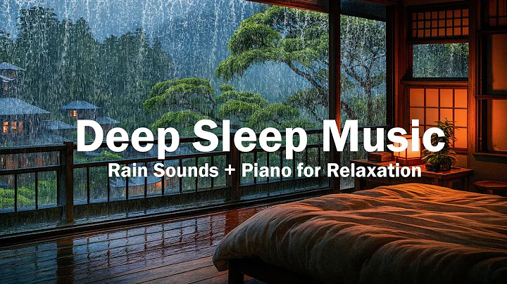 Relaxing Sleep Music – Healing Rain Sounds & Relaxing Piano Music for Stress Relief,Deep Sleep Music