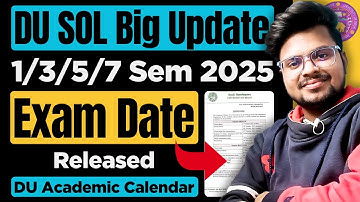 🔥 Big Update! DU SOL 1st/3rd/5th/7th Semester Exam Date 2025 Released: DU Academic Calendar 2025-26