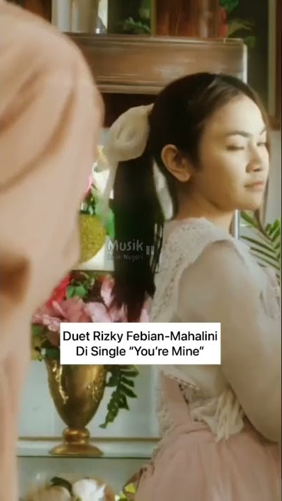 Single duet Rizky Febian dengan Mahalini berjudul 'You're Mine'