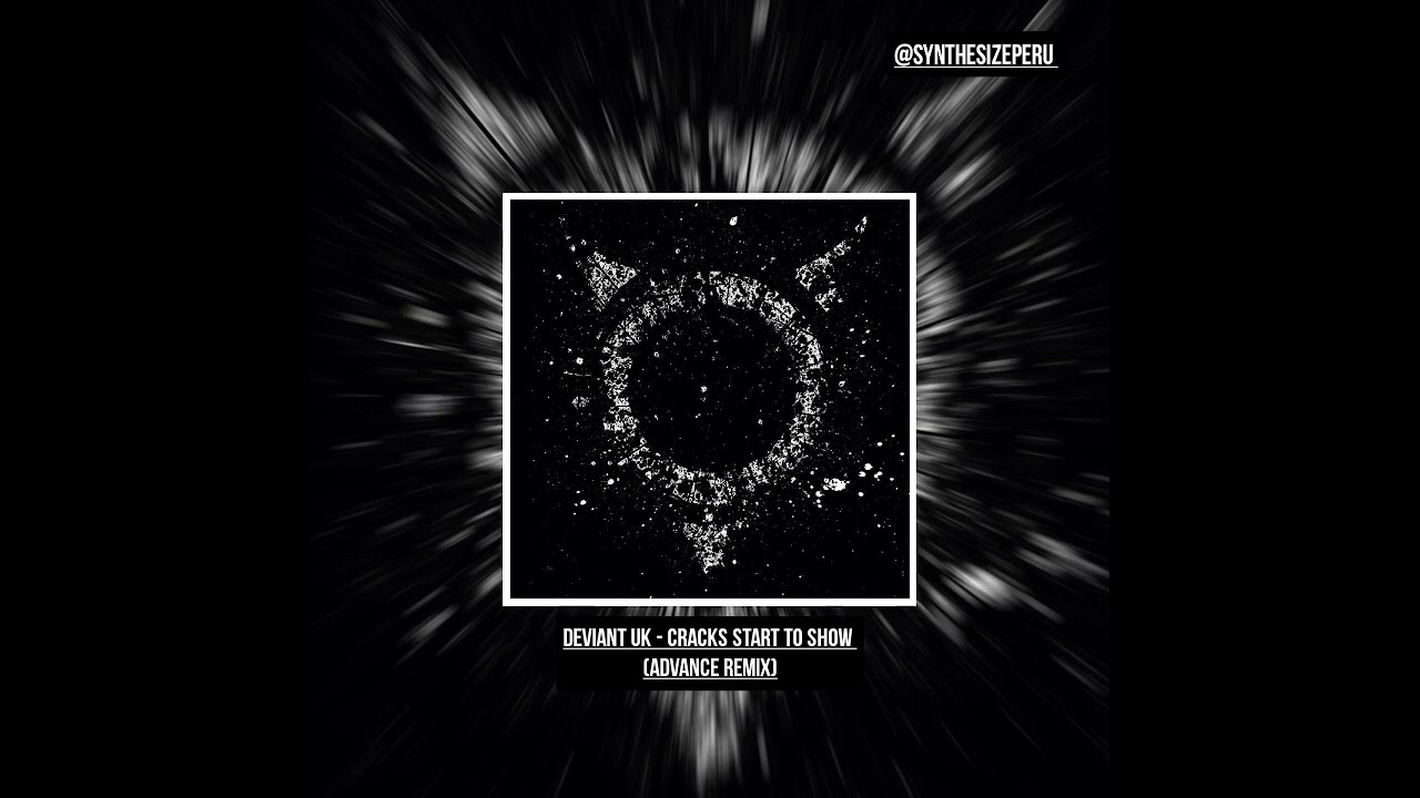 Deviant UK - Cracks Start To Show (Advance Remix)