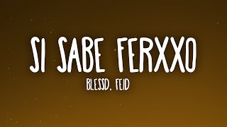 Blessd, Feid - Si Sabe Ferxxo (Letra/Lyrics)