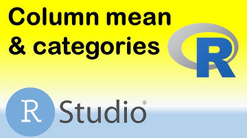 How to calculate column mean & mean for sub-groups in R or RStudio