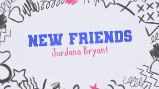 Jordana Bryant - New Friends (Official Lyric Video) Resimi