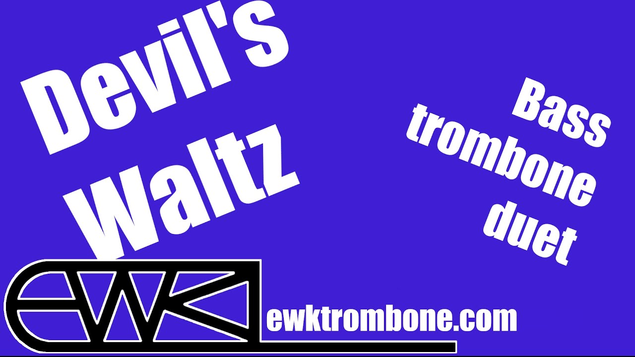 Devil's Waltz Bass Trombone Duet Steven Verhelst YouTube
